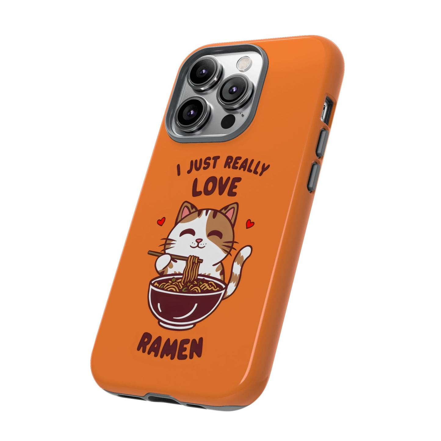 Cute Cat Cartoon I Just Really Love Ramen iPhone Tough Cases