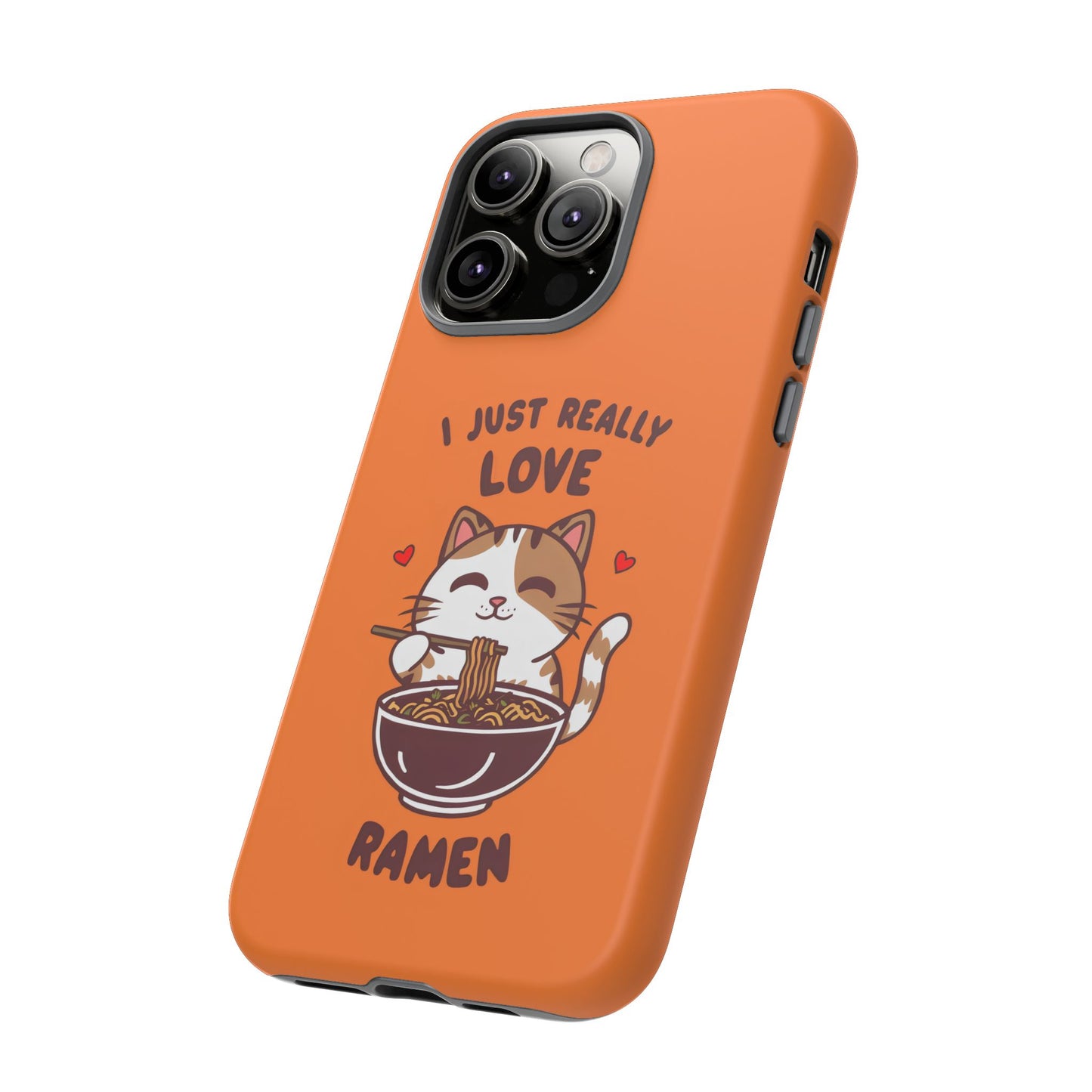 Cute Cat Cartoon I Just Really Love Ramen iPhone Tough Cases