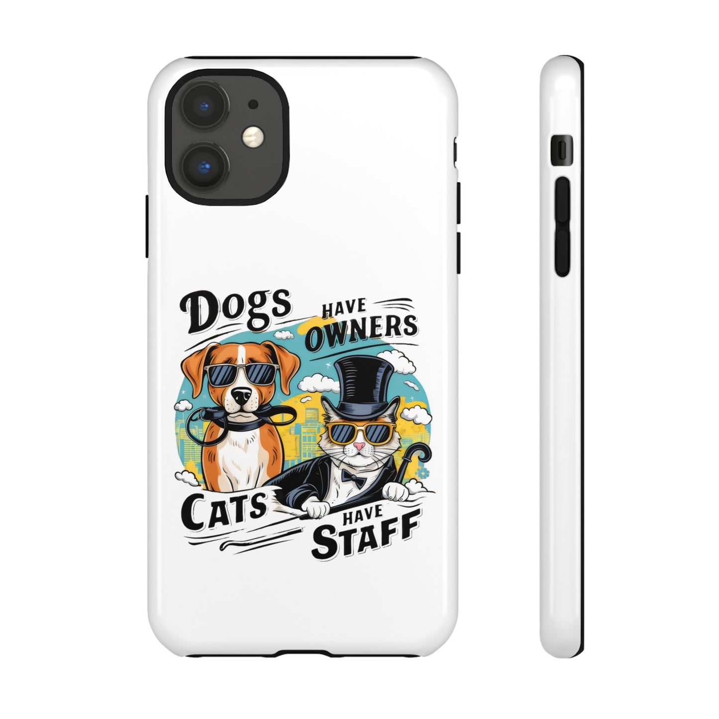 Cute Funny Dogs Have Owners Cats Have Staff Meme Cartoon iPhone Tough Cases