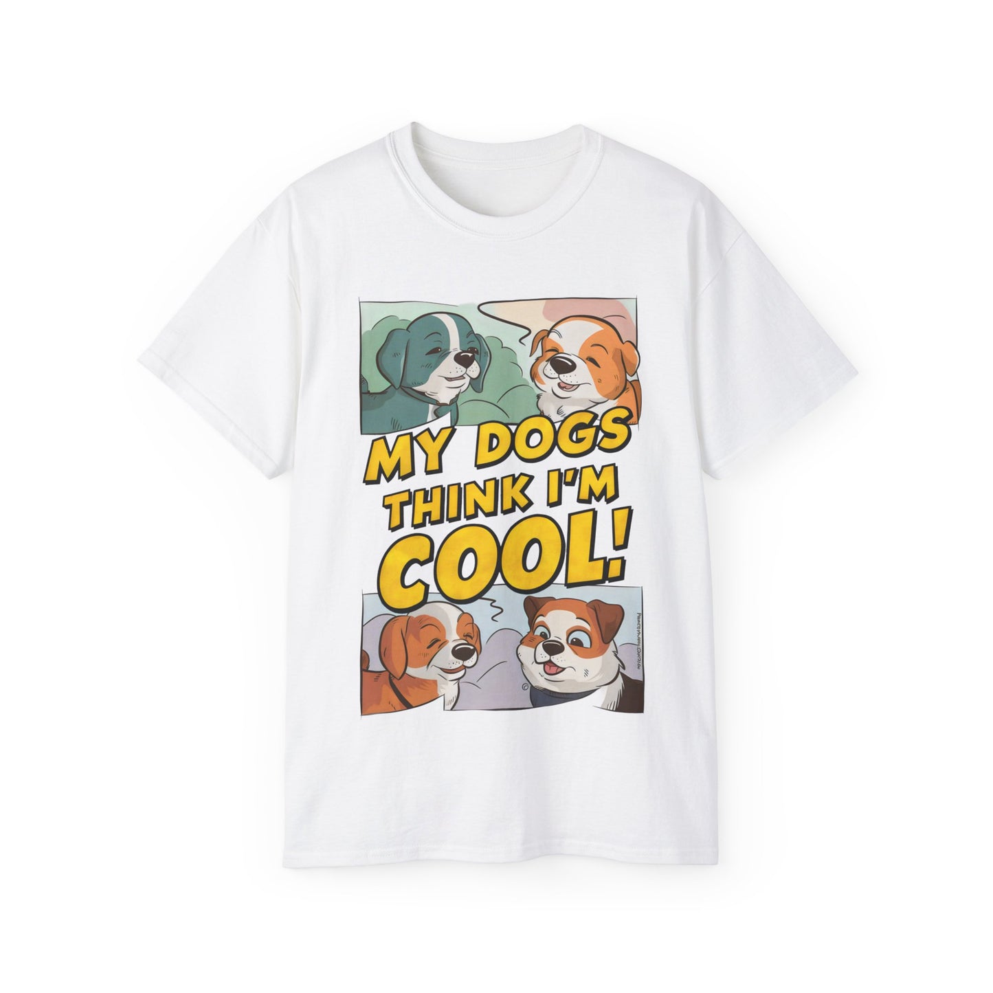 Cute Cartoon My Dogs Think I'm Cool Meme Organic T-Shirt