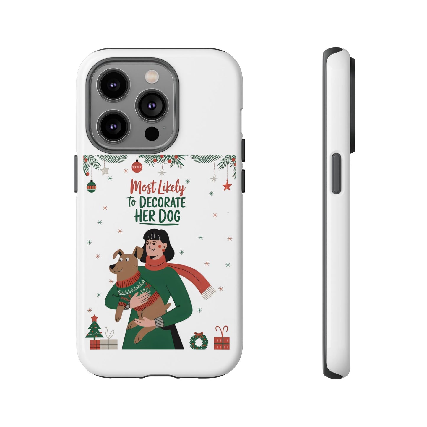 Cute Dog Cartoon Most Likely to Decorate Her Dog Christmas Meme iPhone Tough Cases