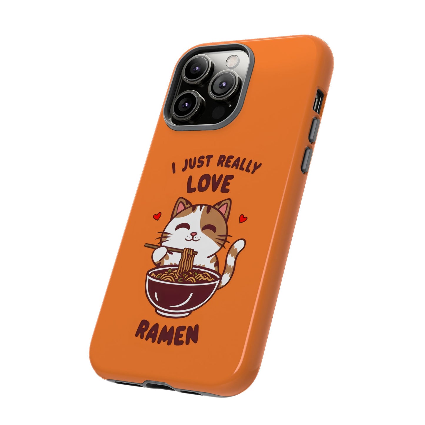 Cute Cat Cartoon I Just Really Love Ramen iPhone Tough Cases