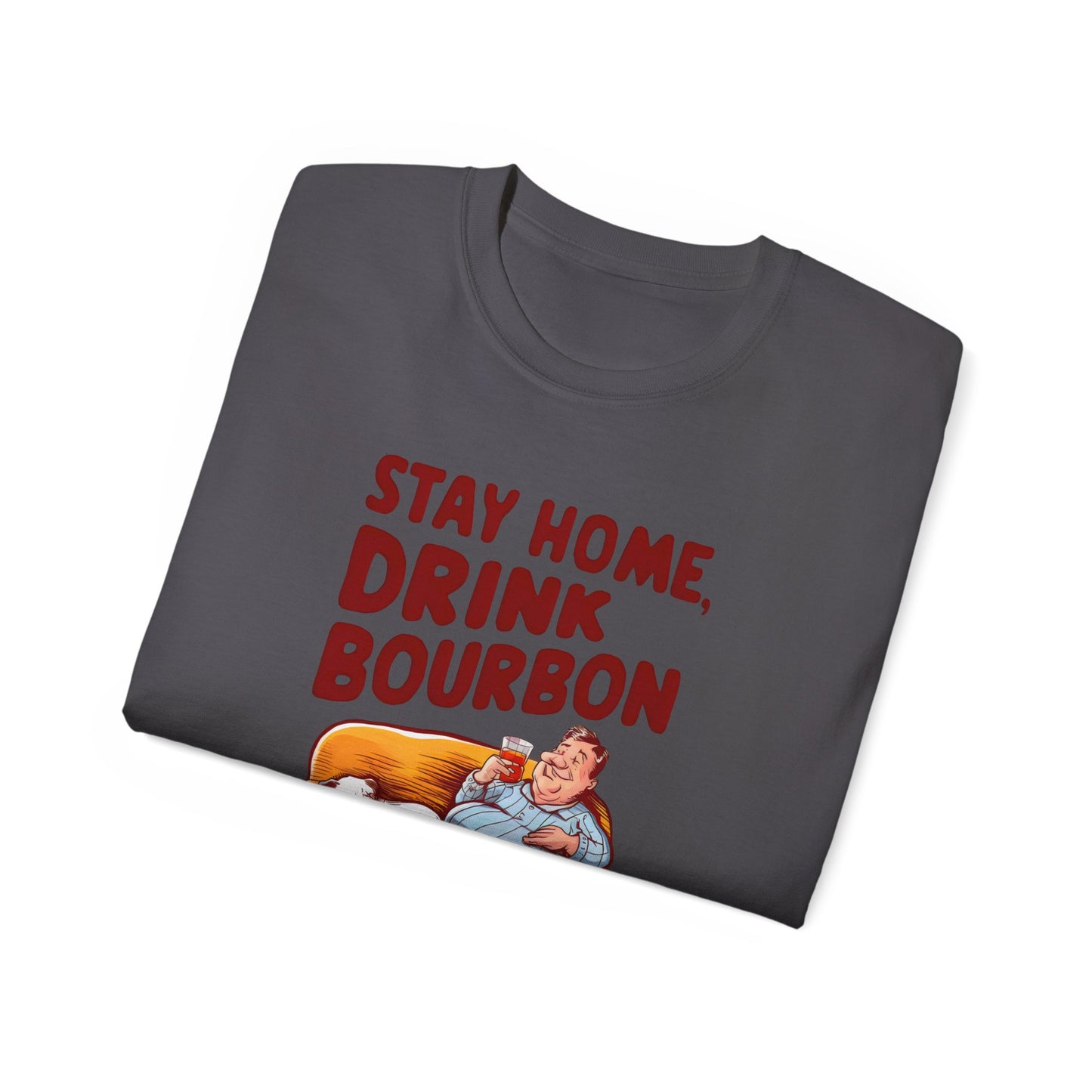 Cute Funny Dog Cartoon Stay Home, Drink Bourbon and Pet the Dog Meme Unisex Organic T-Shirt