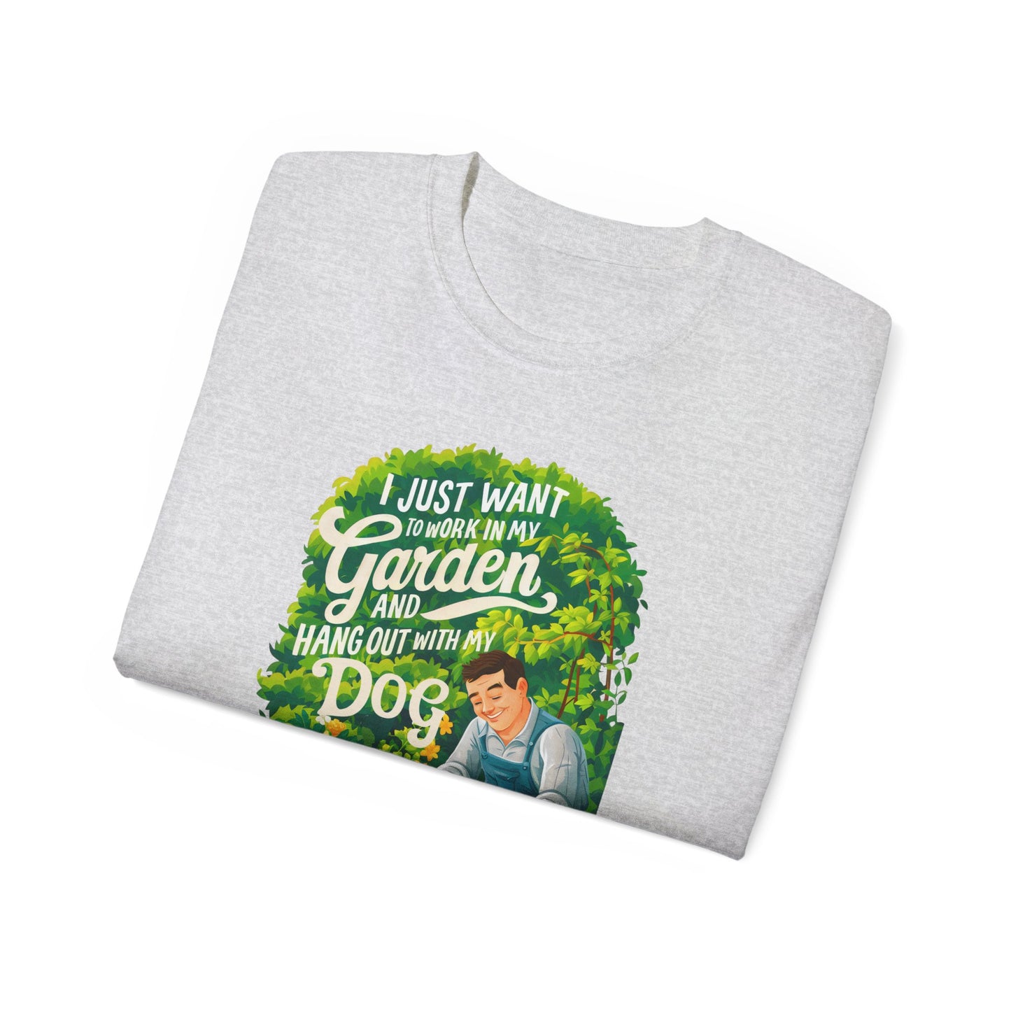 I Just Want to Work in My Garden and Hang Out with My Dog Organic T-Shirt