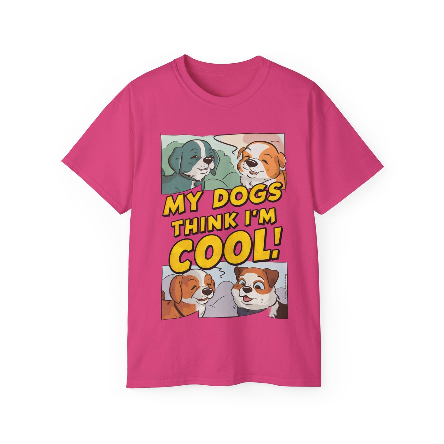 Cute Cartoon My Dogs Think I'm Cool Meme Organic T-Shirt