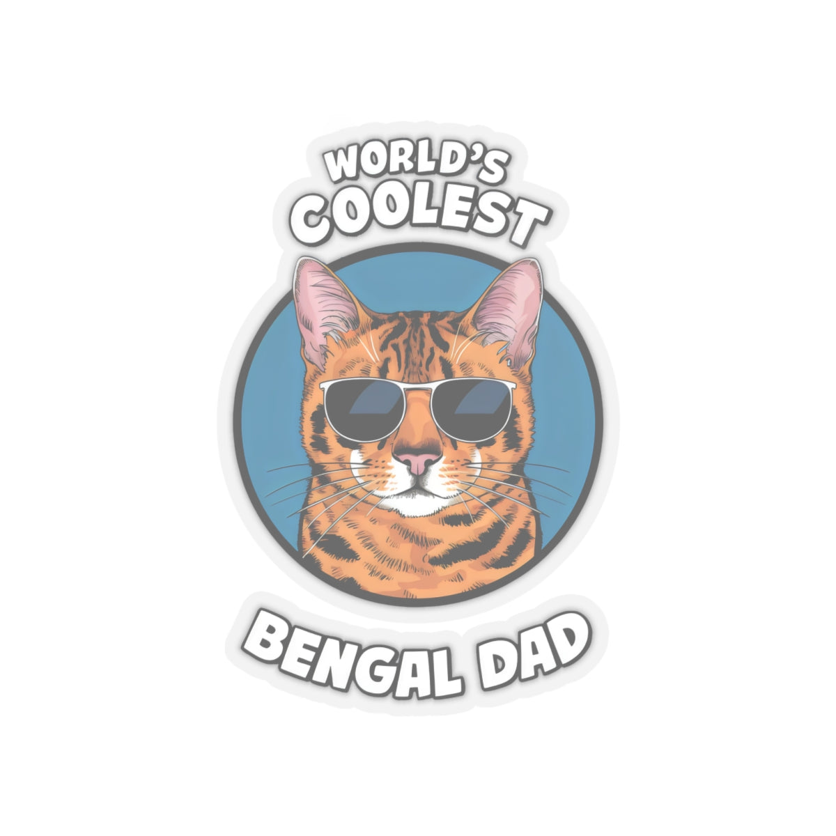 Funny Cat Lover Kiss-Cut Stickers - World's Coolest Bengal Dad