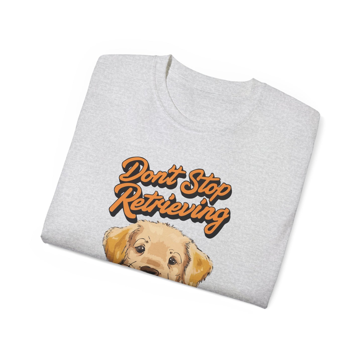 Cute Cartoon Golden Retriever Don't Stop Retrieving Unisex Organic T-Shirt