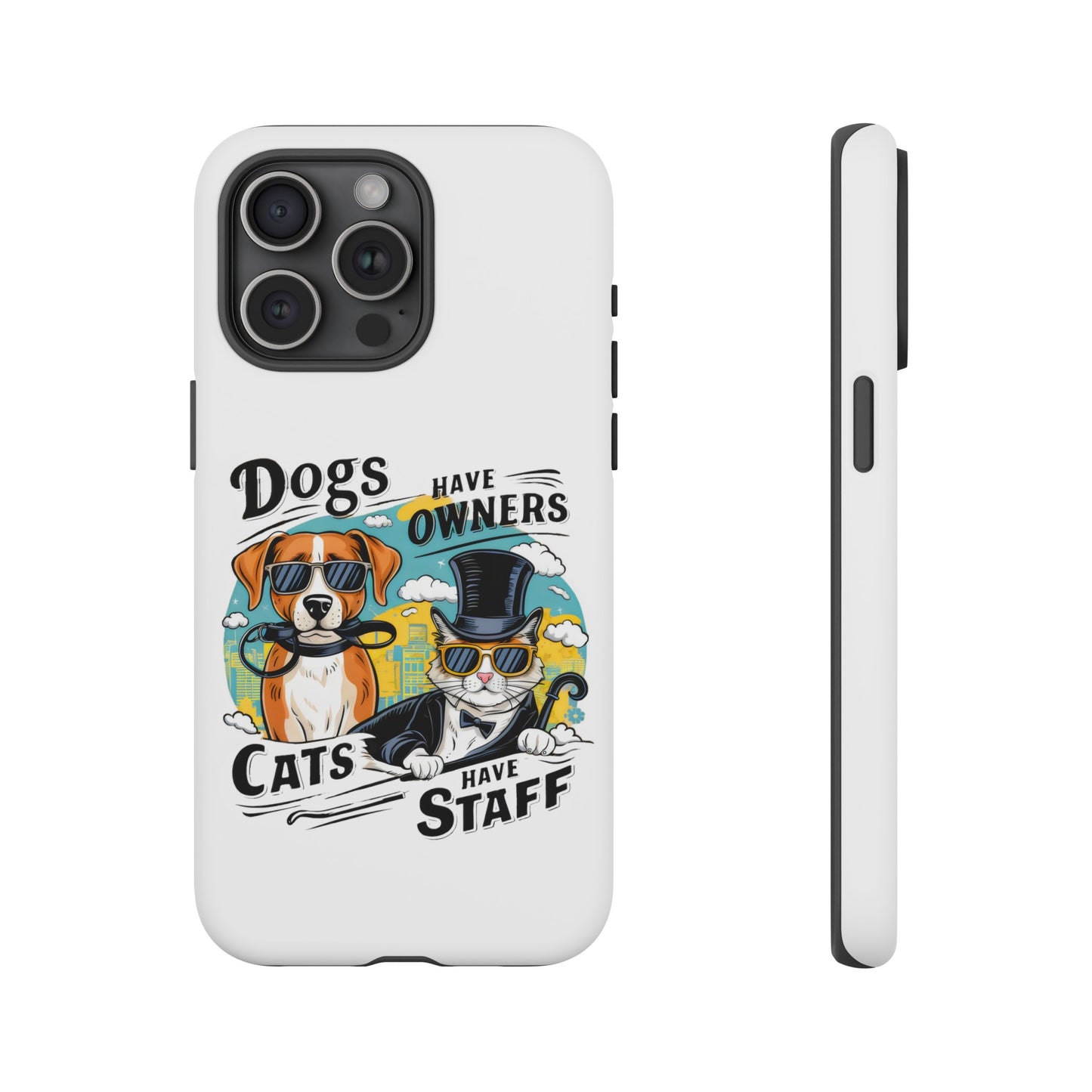 Cute Funny Dogs Have Owners Cats Have Staff Meme Cartoon iPhone Tough Cases