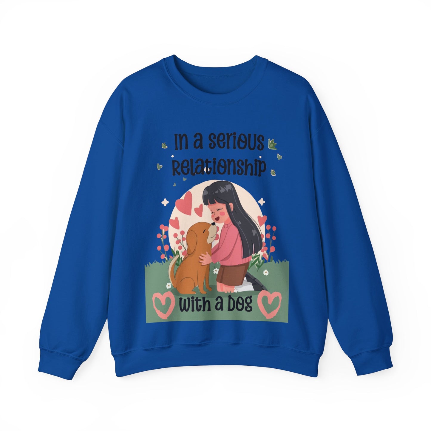 Cute Funny In a Serious Relationship with a Dog Crewneck Sweatshirt