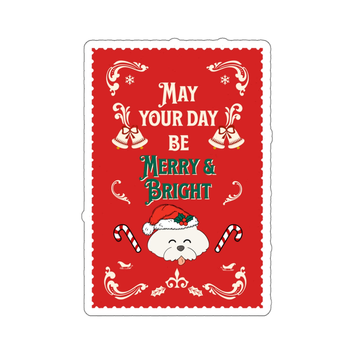 May Your Day be Merry and Bright Christmas Dog Kiss-cut Stickers