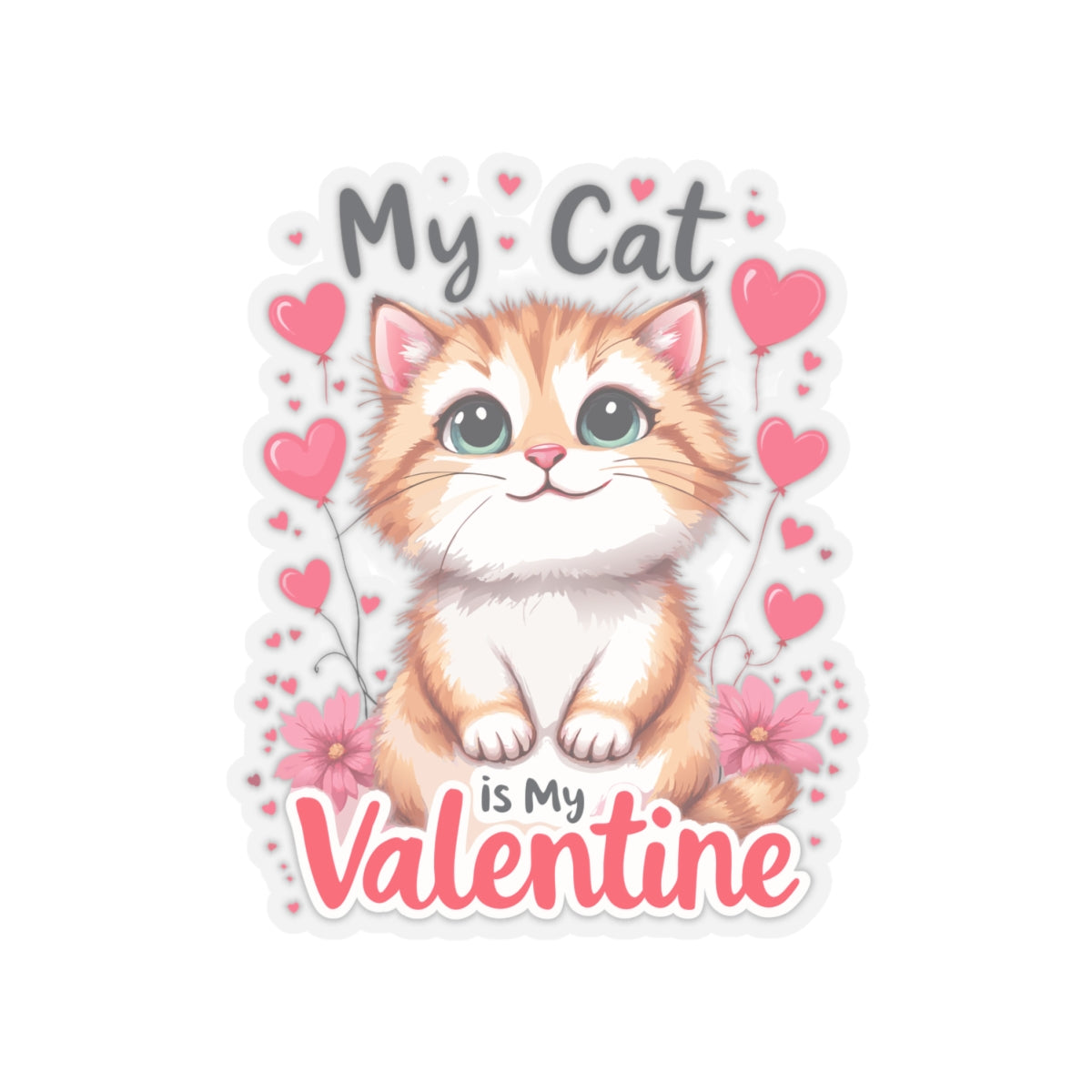 Cute Cartoon My Cat is My Valentine Sticker