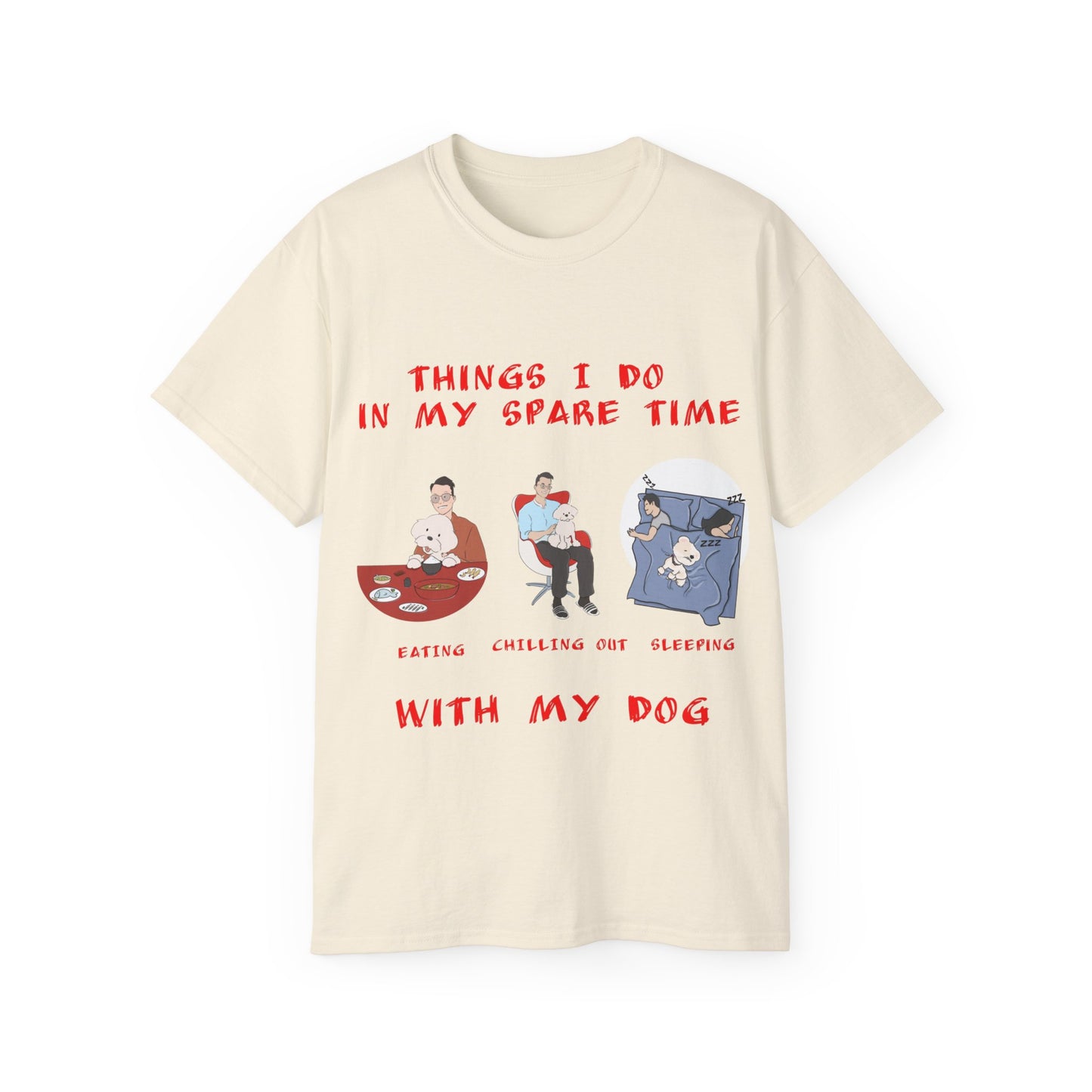 Cute Funny Things I Do in My Spare Time Dog Lover Unisex Organic T-Shirt