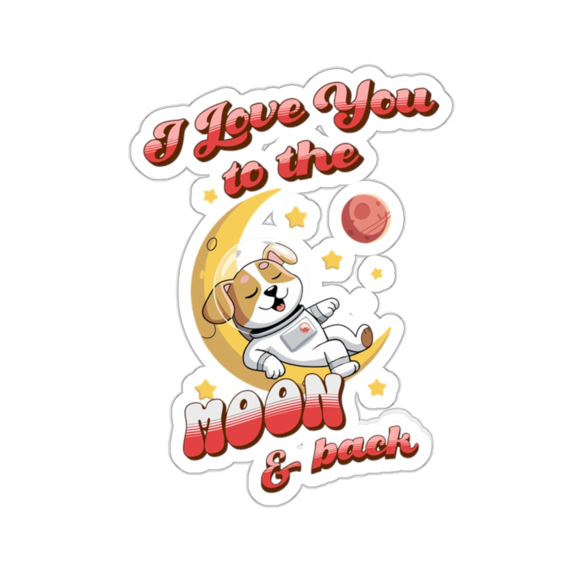 Dog Cartoon I Love You to the Moon and Back Kiss-Cut Sticker