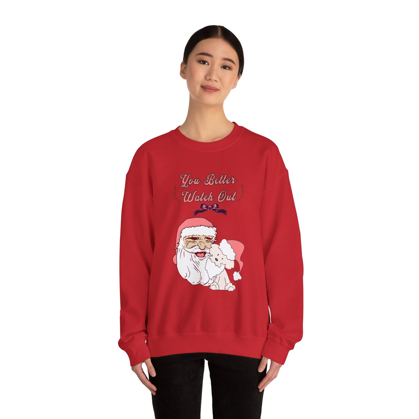 You Better Watch Out Dog Lover Unisex Crewneck Sweatshirt