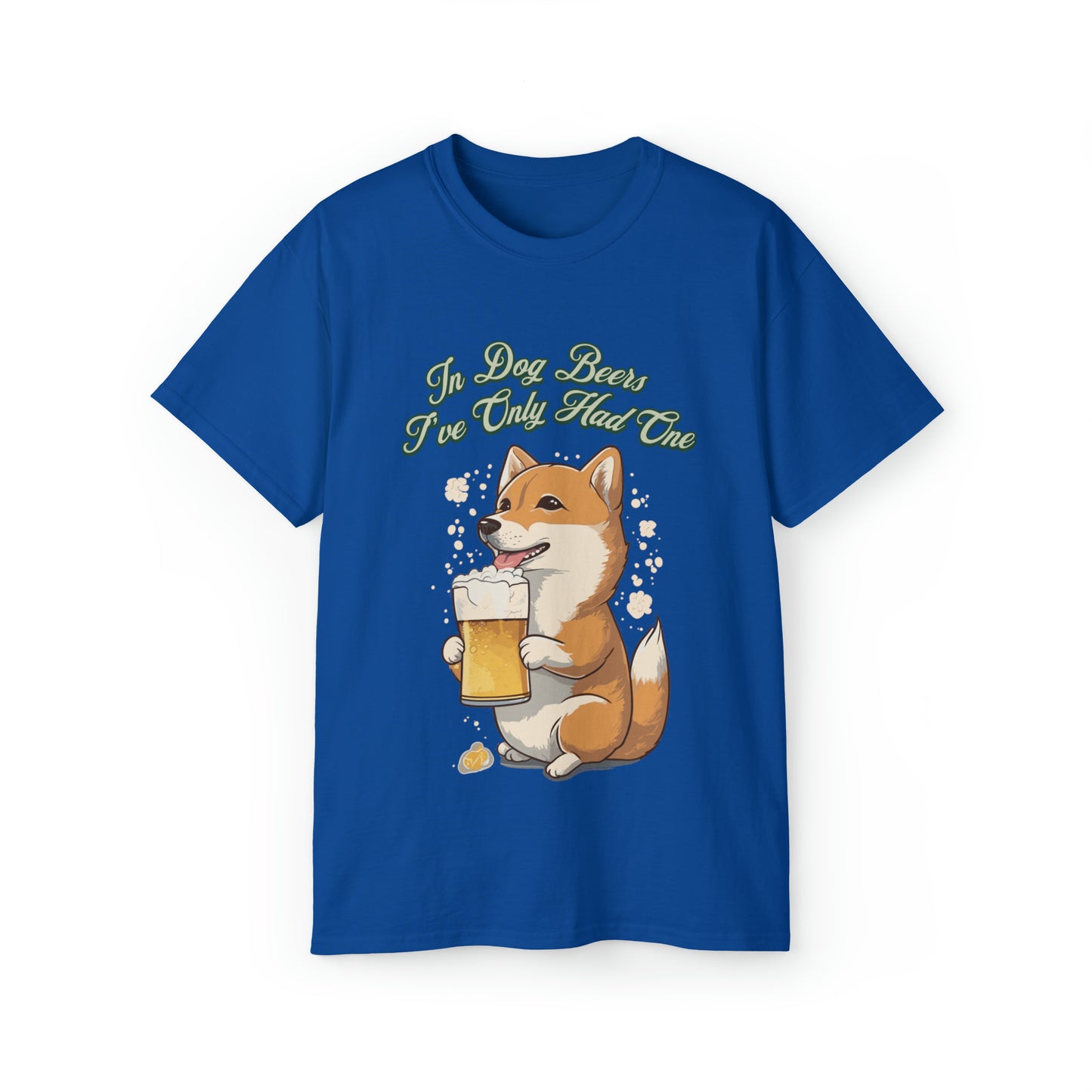 Cute Funny In Dog Beers I've Only Had One Unisex Organic T-Shirt