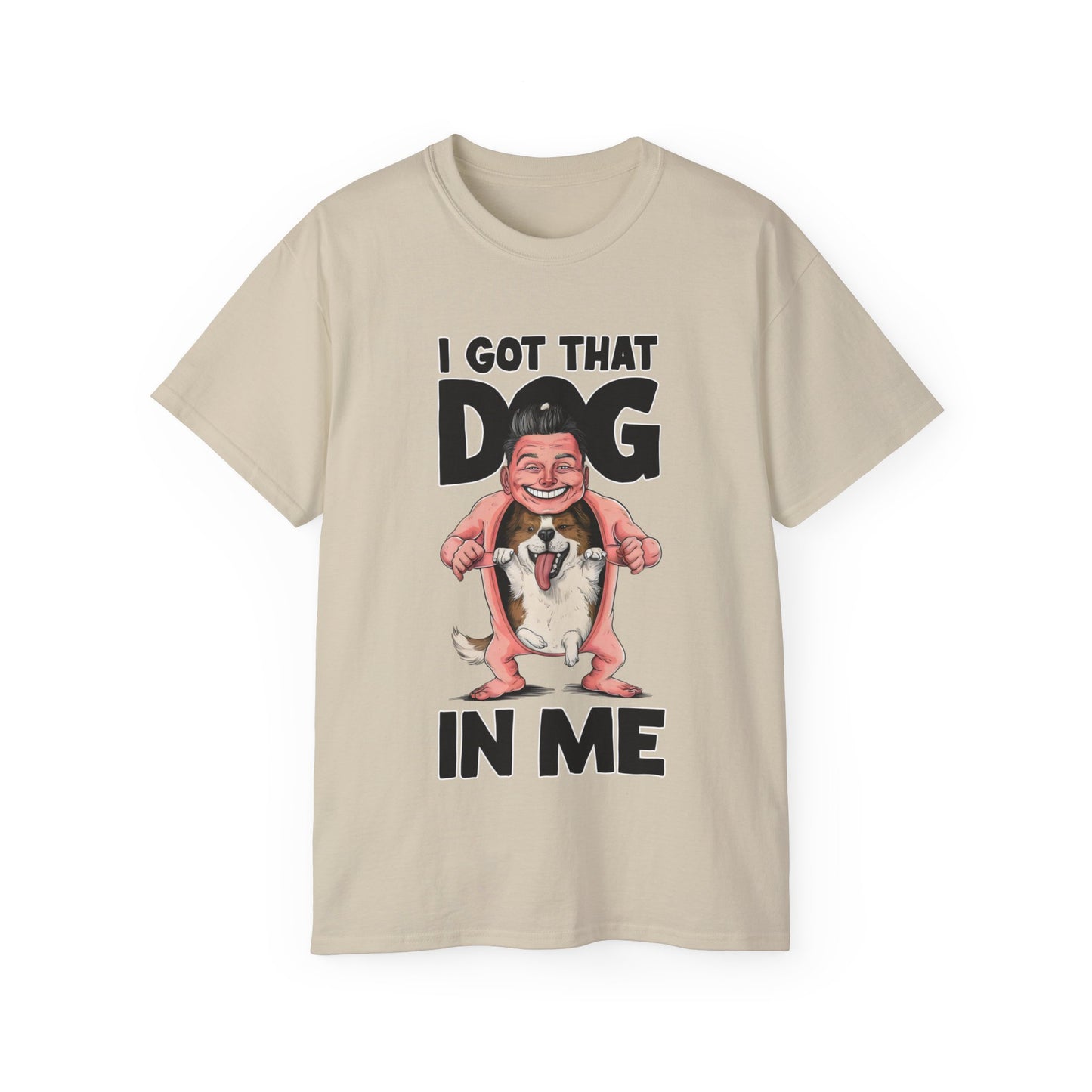 Cute Funny Cartoon I Got That Dog in Me Unisex Organic T-Shirt