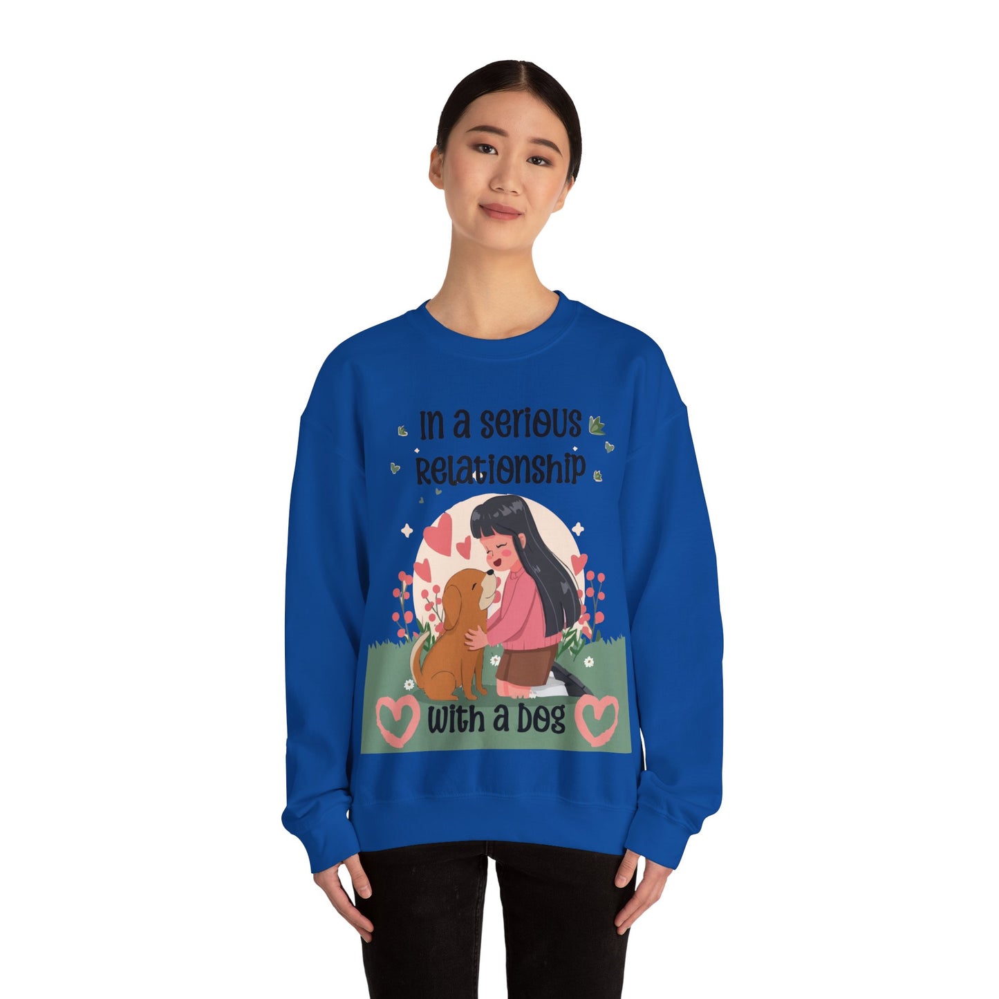 Cute Funny In a Serious Relationship with a Dog Crewneck Sweatshirt