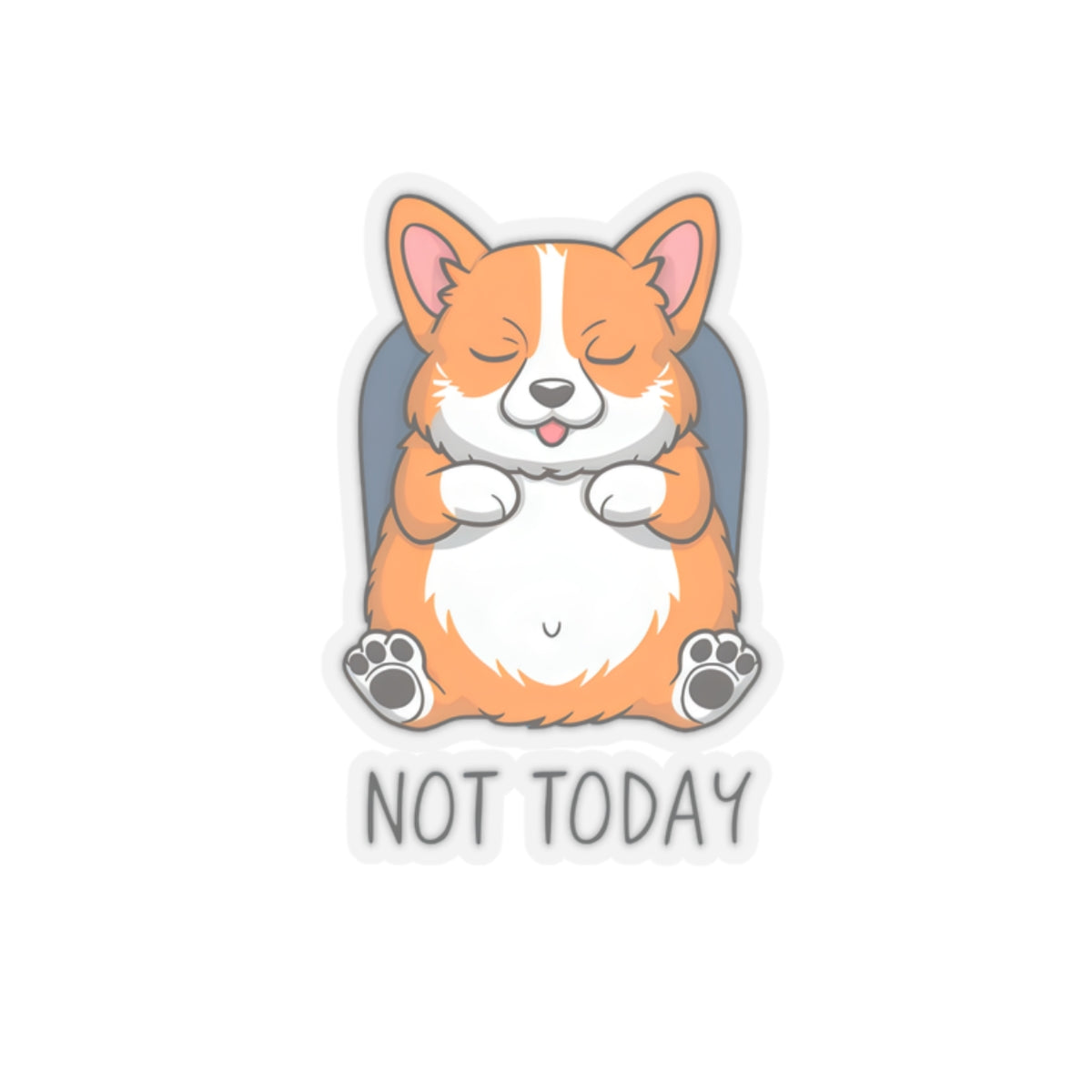 Cute Dog Cartoon Not Today Meme Kiss-cut Stickers