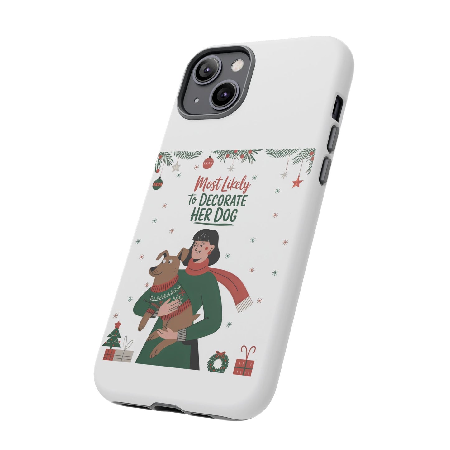 Cute Dog Cartoon Most Likely to Decorate Her Dog Christmas Meme iPhone Tough Cases