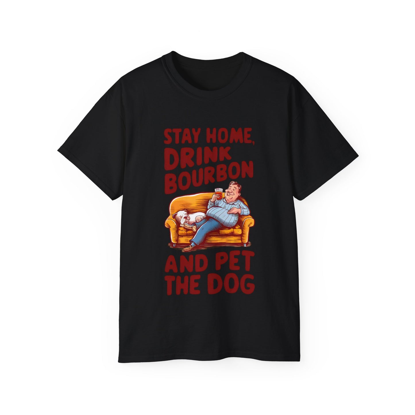 Cute Funny Dog Cartoon Stay Home, Drink Bourbon and Pet the Dog Meme Unisex Organic T-Shirt