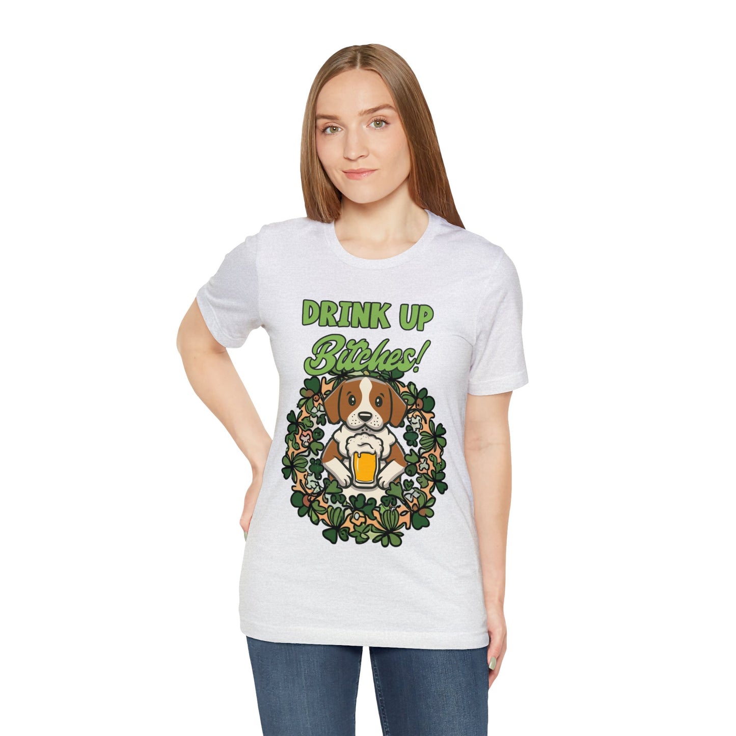 Cute Dog Cartoon St Patrick's Day Drink up Bitches Unisex Jersey Short Sleeve Tee