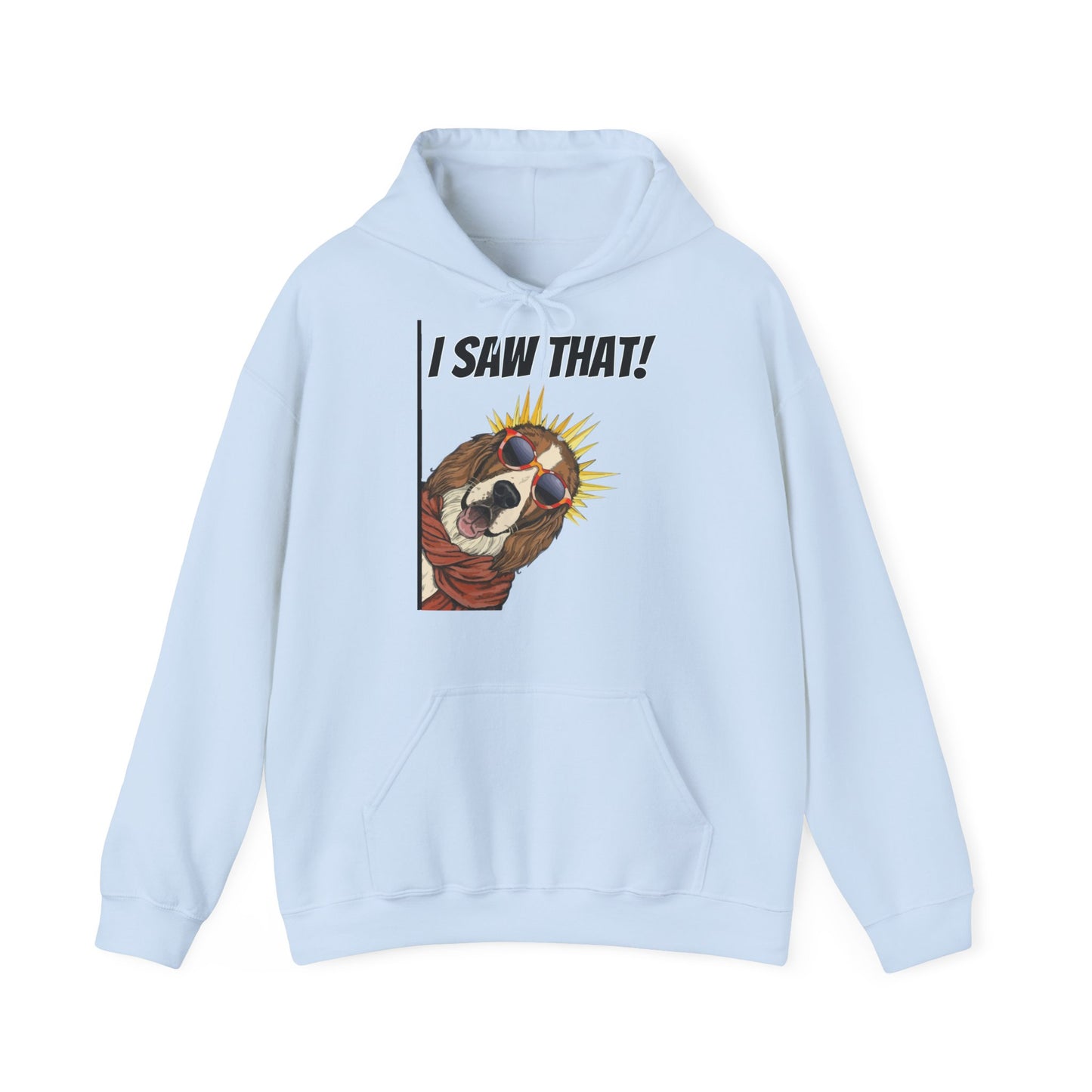 Cute Funny Dog Cartoon I Saw That Meme Unisex Hooded Sweatshirt