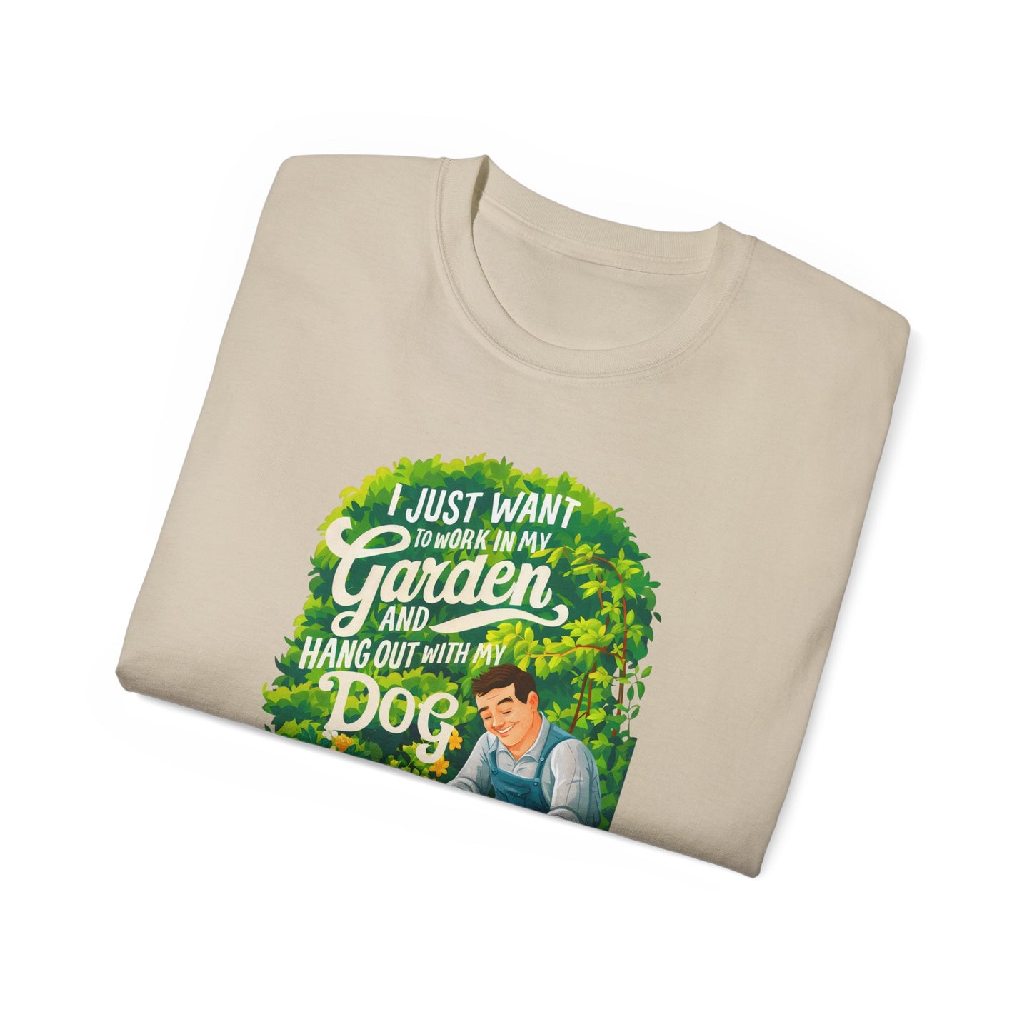 I Just Want to Work in My Garden and Hang Out with My Dog Organic T-Shirt