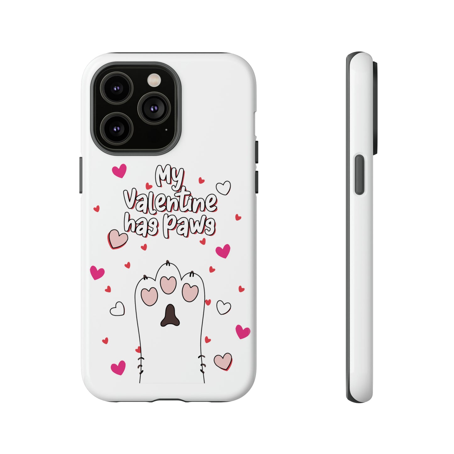 Cute Funny My Valentine Has Paws Tough Cases