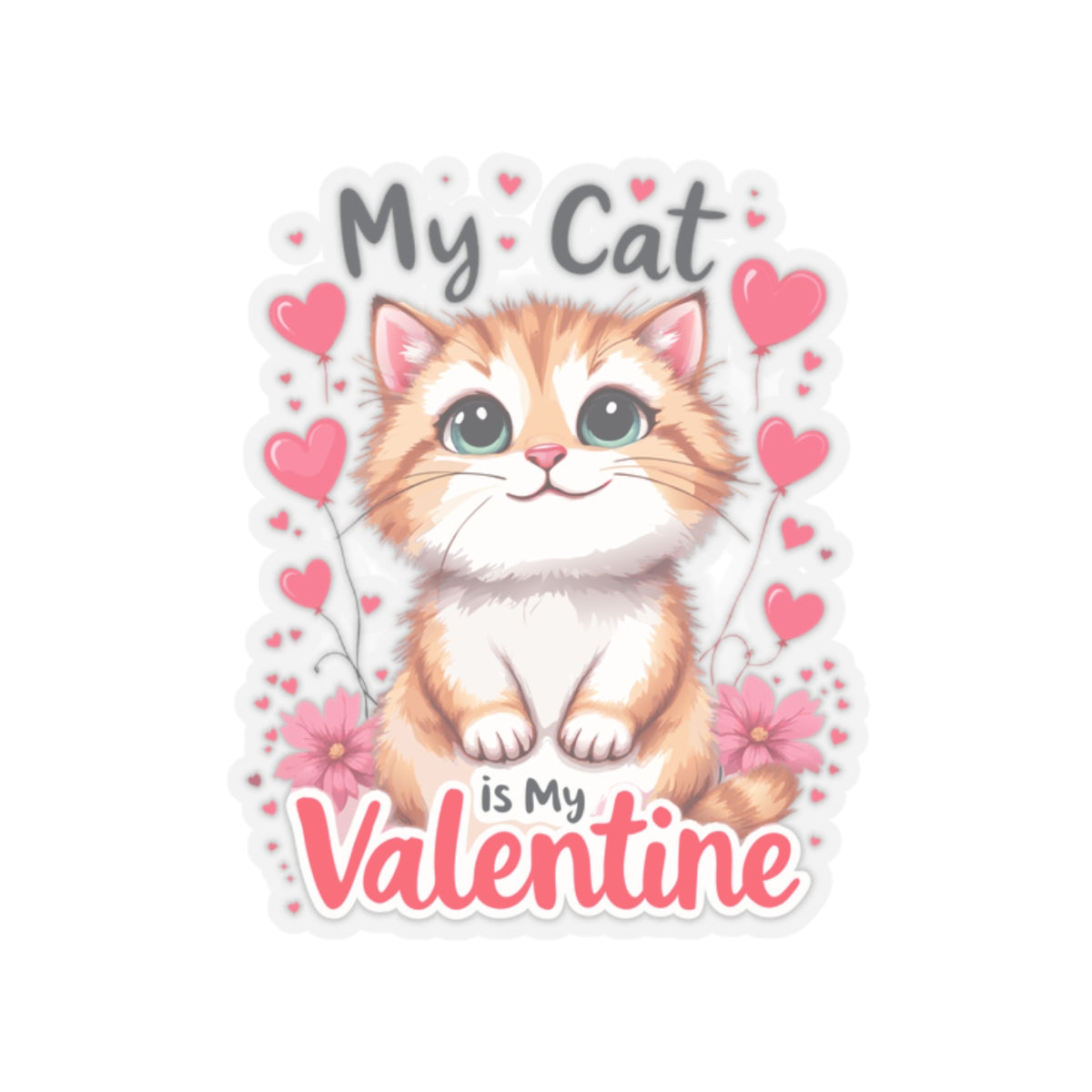 Cute Cartoon My Cat is My Valentine Sticker