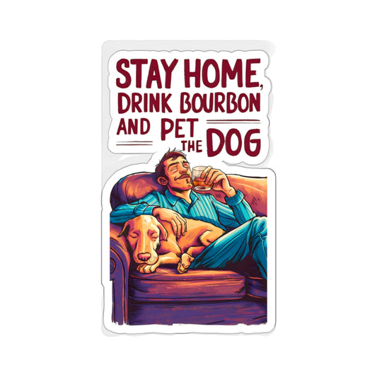 Cute Funny Dog Cartoon Stay Home Drink Bourbon and Pet the Dog Meme Kiss-cut Stickers