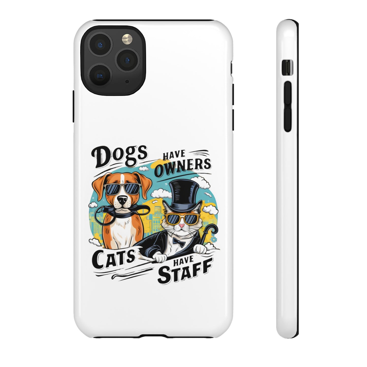 Cute Funny Dogs Have Owners Cats Have Staff Meme Cartoon iPhone Tough Cases