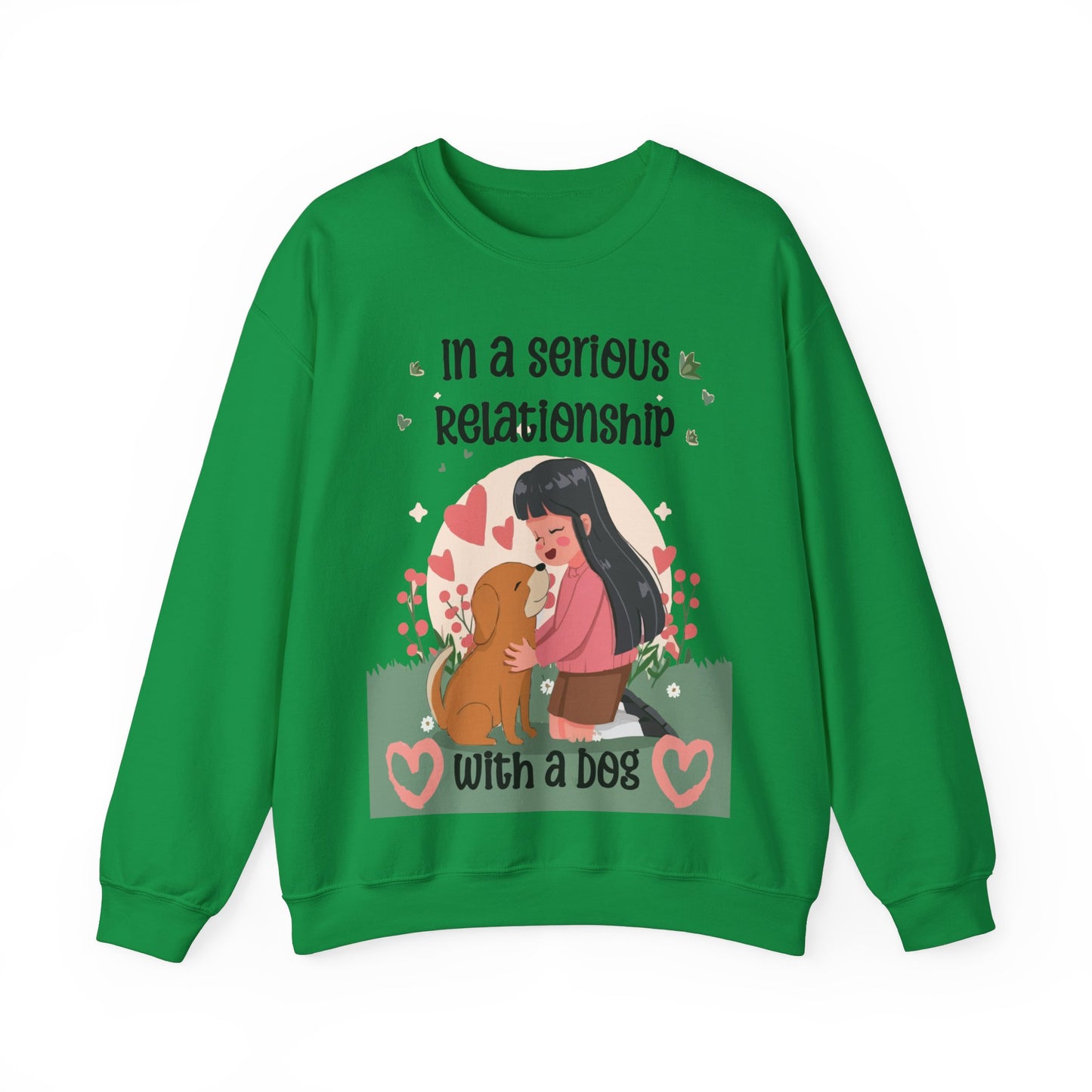 Cute Funny In a Serious Relationship with a Dog Crewneck Sweatshirt