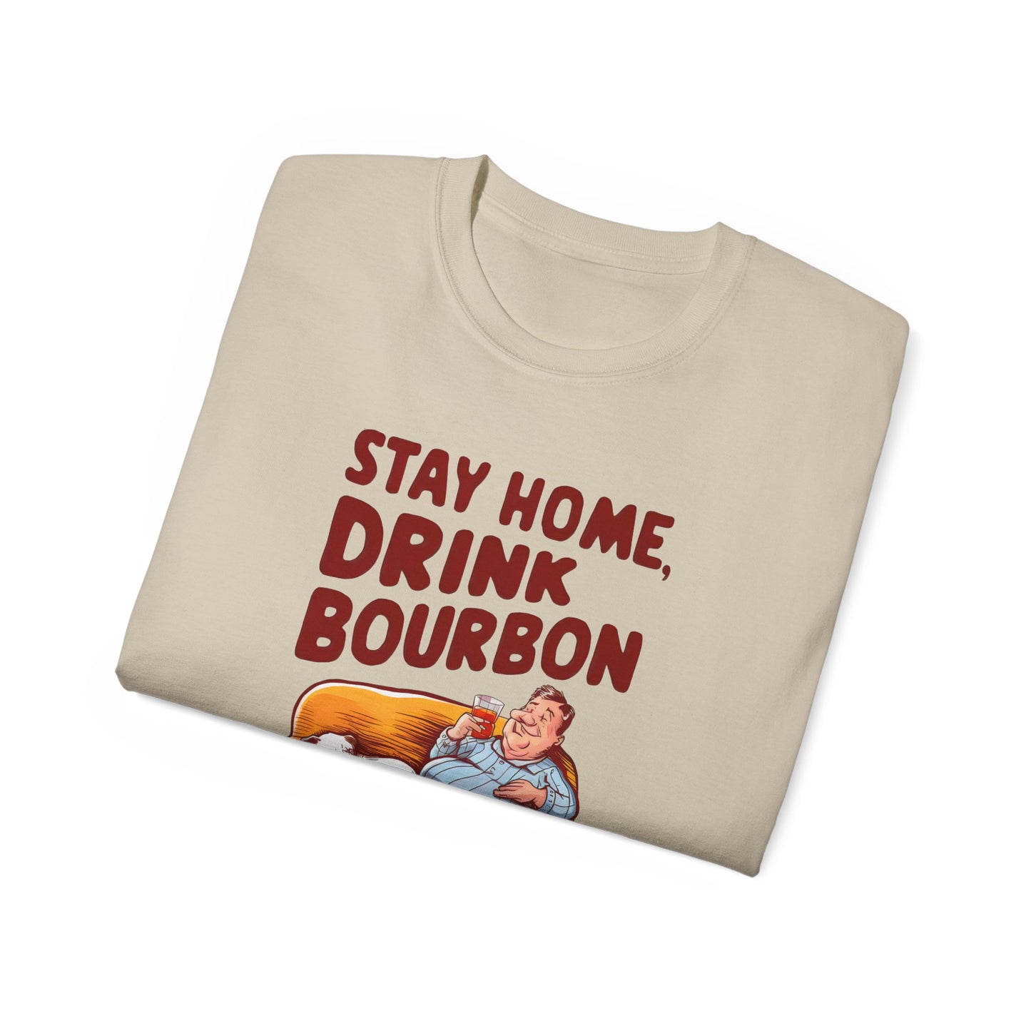 Cute Funny Dog Cartoon Stay Home, Drink Bourbon and Pet the Dog Meme Unisex Organic T-Shirt