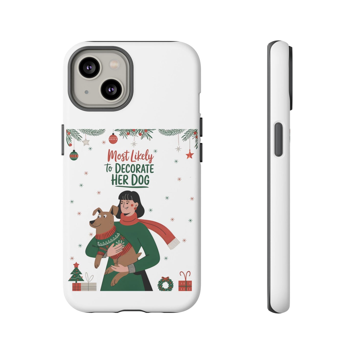 Cute Dog Cartoon Most Likely to Decorate Her Dog Christmas Meme iPhone Tough Cases