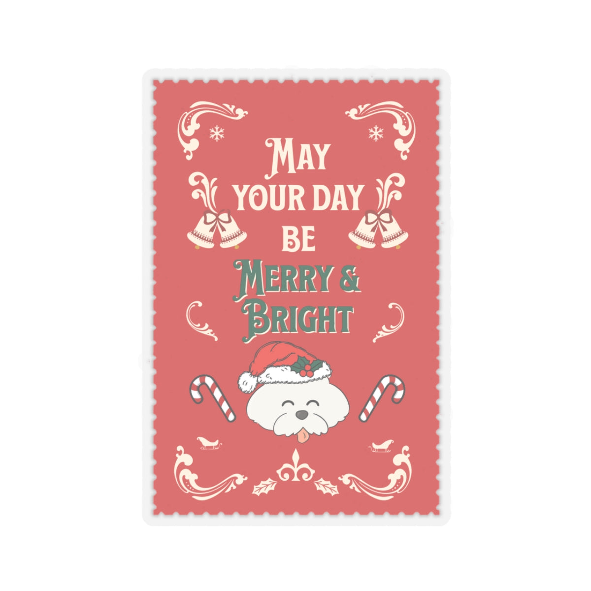 May Your Day be Merry and Bright Christmas Dog Kiss-cut Stickers