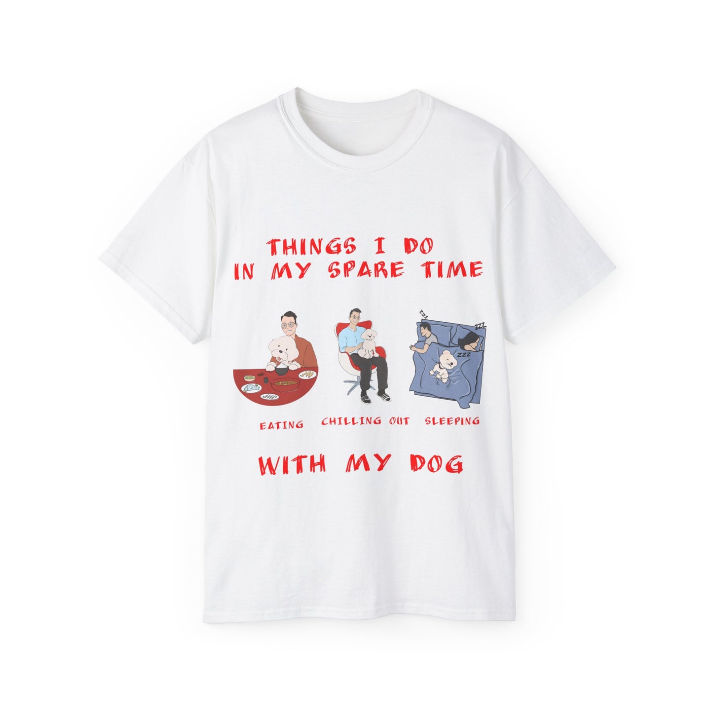 Cute Funny Things I Do in My Spare Time Dog Lover Unisex Organic T-Shirt