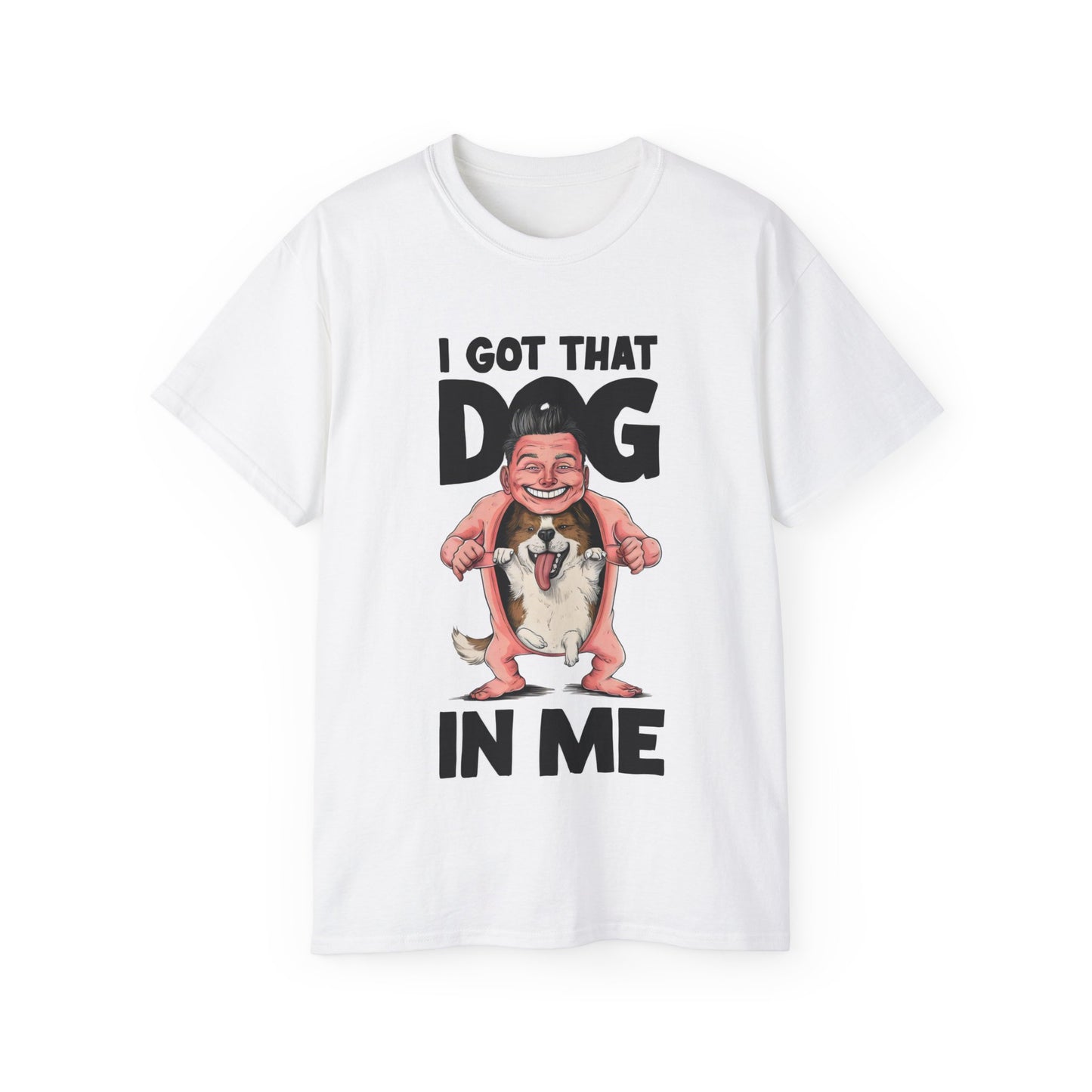 Cute Funny Cartoon I Got That Dog in Me Unisex Organic T-Shirt