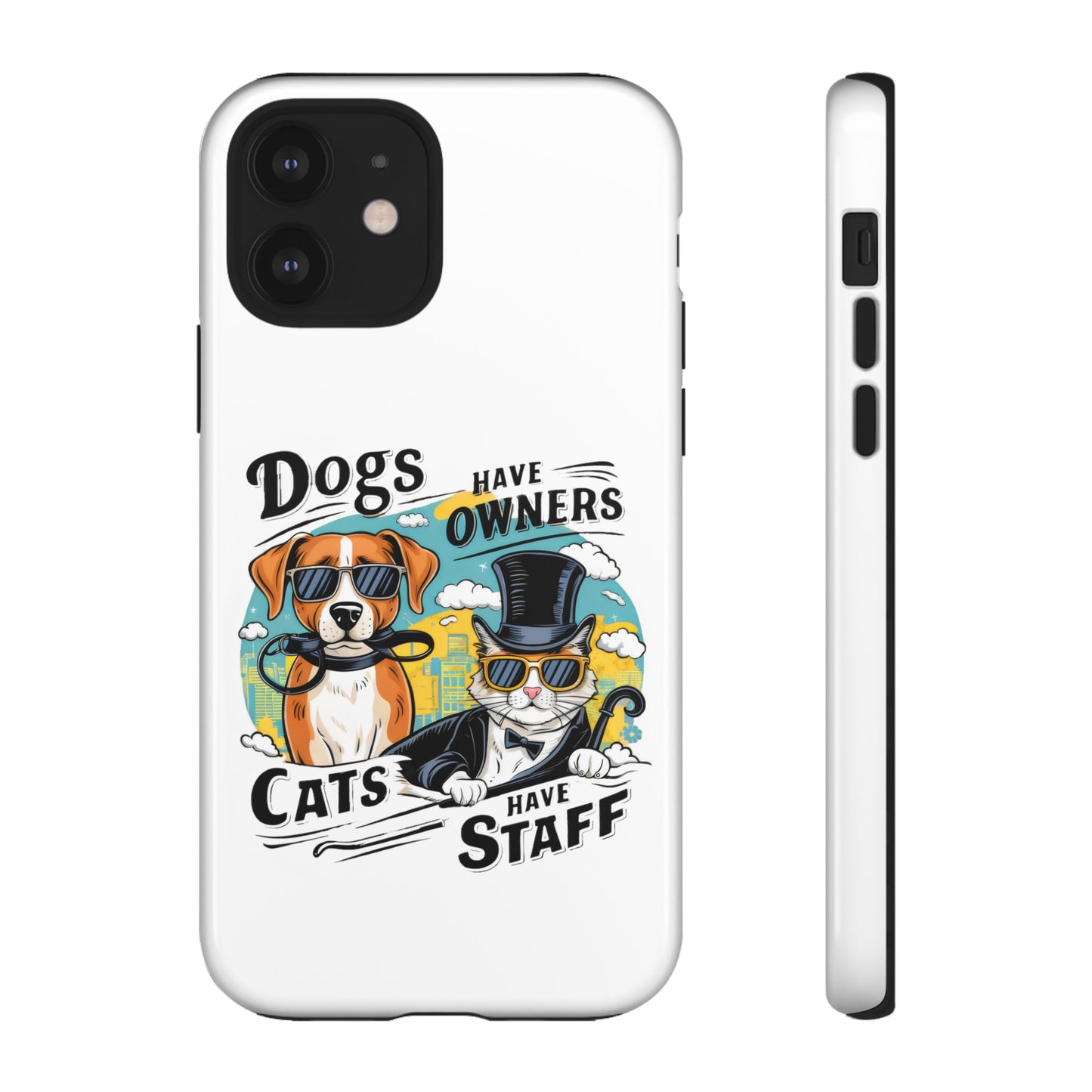 Cute Funny Dogs Have Owners Cats Have Staff Meme Cartoon iPhone Tough Cases