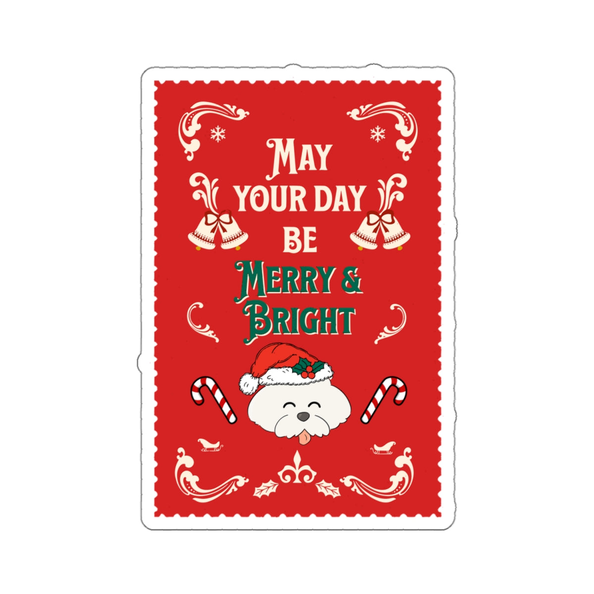 May Your Day be Merry and Bright Christmas Dog Kiss-cut Stickers