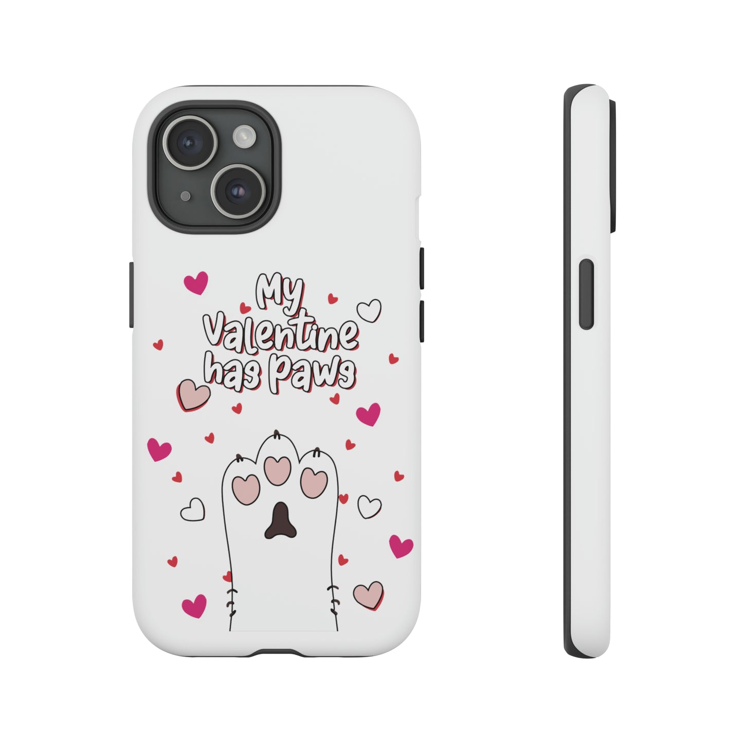 Cute Funny My Valentine Has Paws Tough Cases