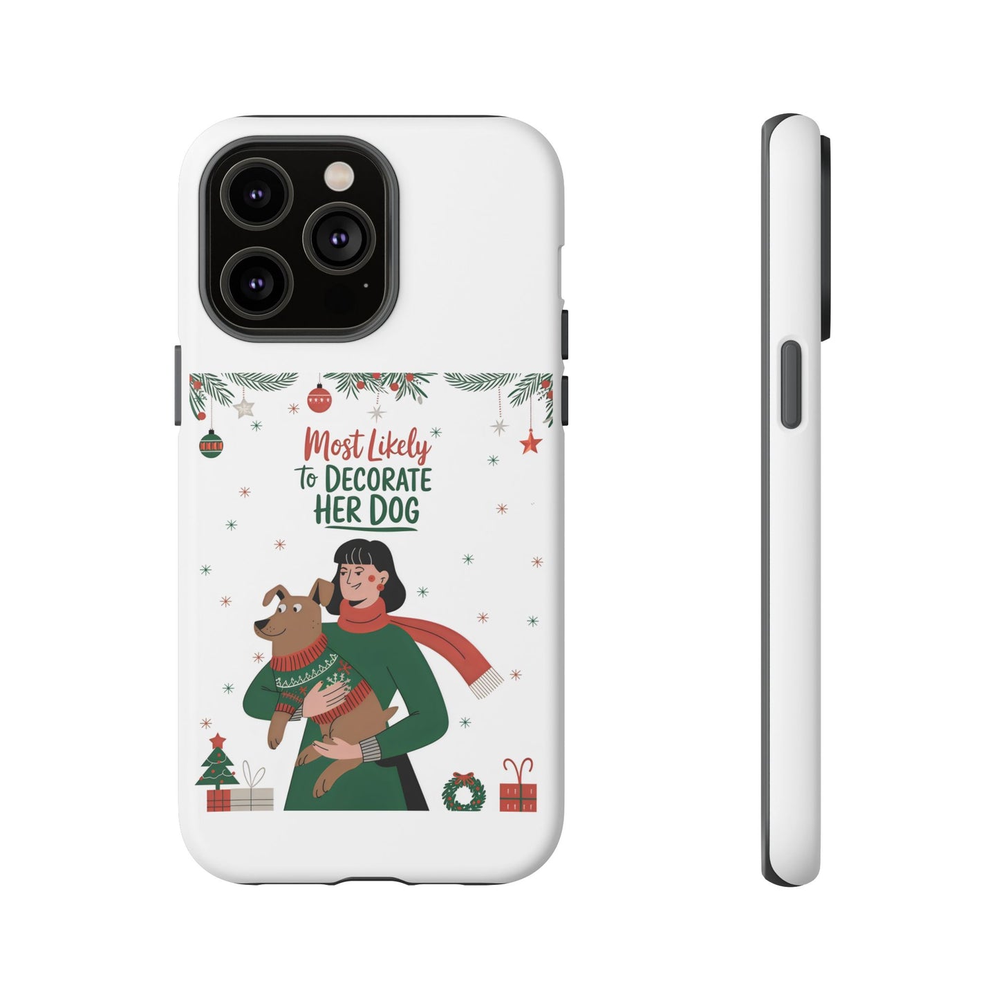 Cute Dog Cartoon Most Likely to Decorate Her Dog Christmas Meme iPhone Tough Cases