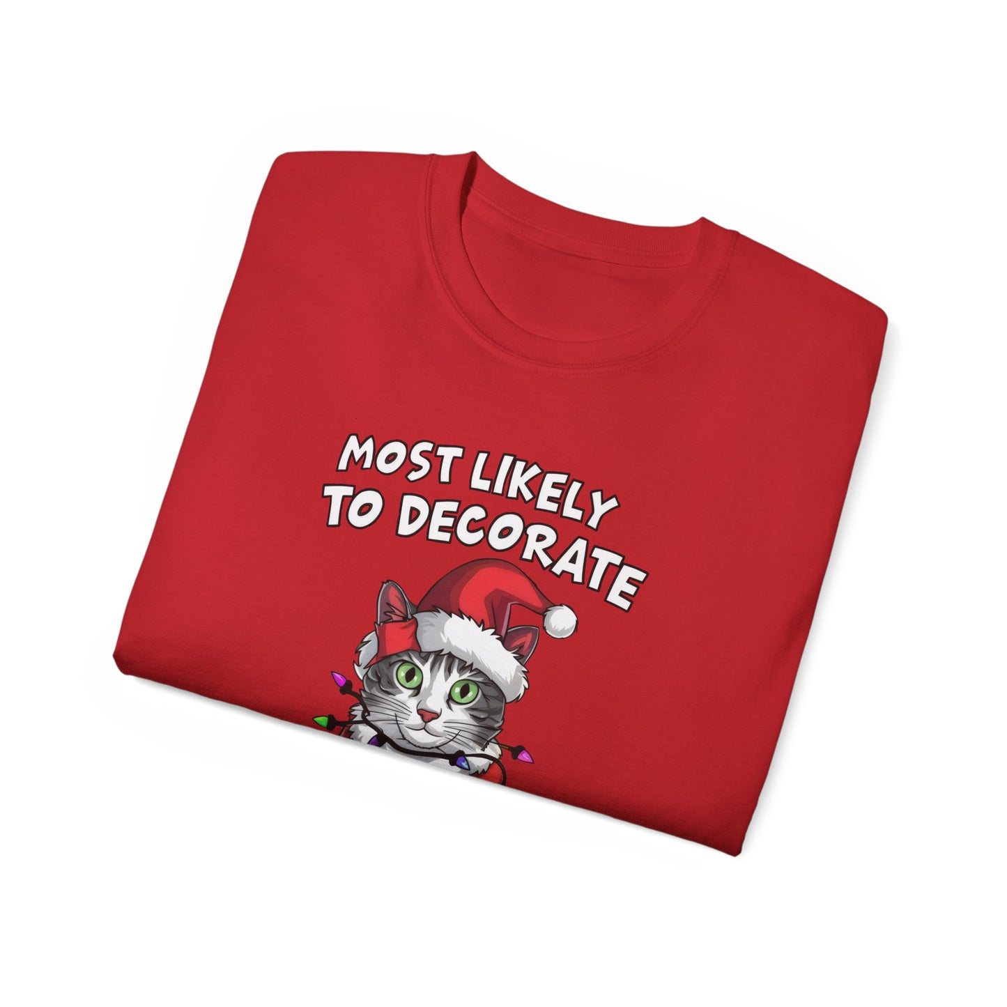 Cute Cat Cartoon Most Likely to Decorate Her Cat Christmas Unisex Organic T-Shirt