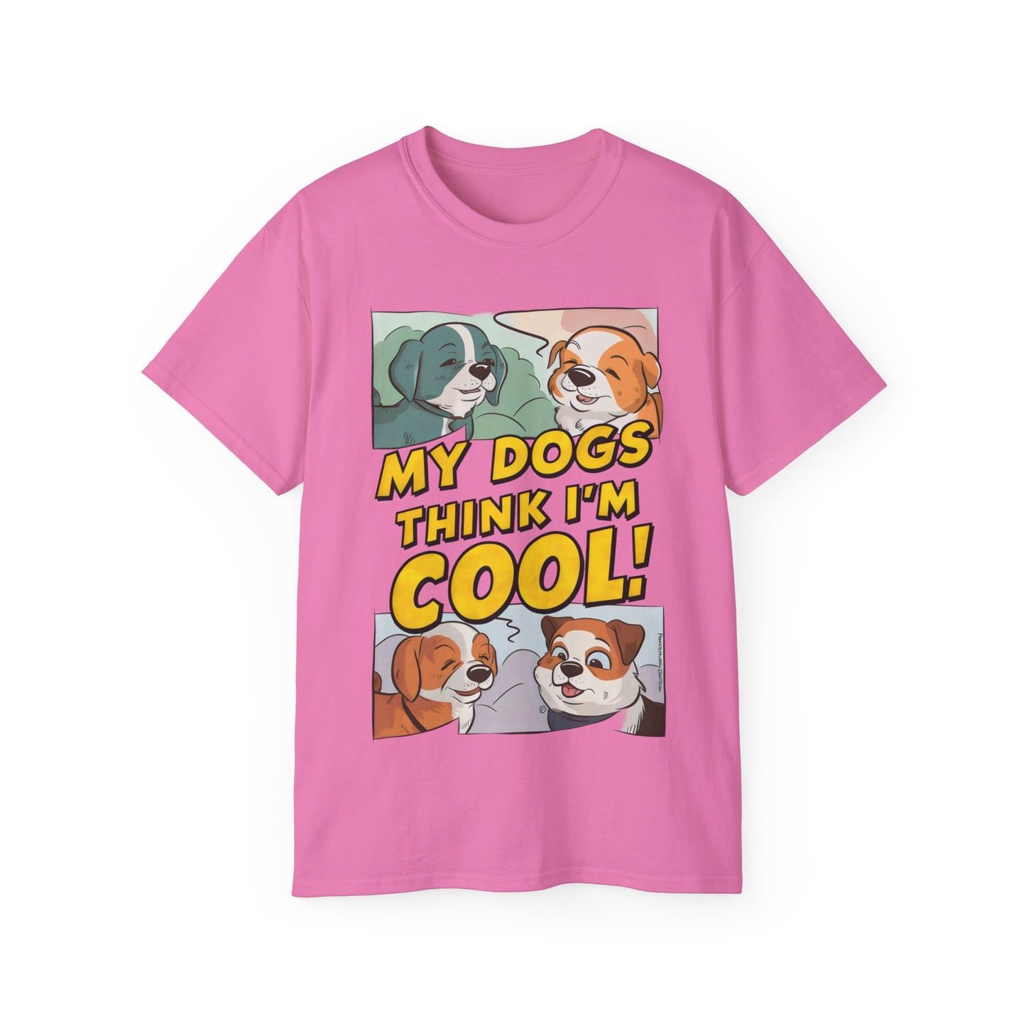 Cute Cartoon My Dogs Think I'm Cool Meme Organic T-Shirt