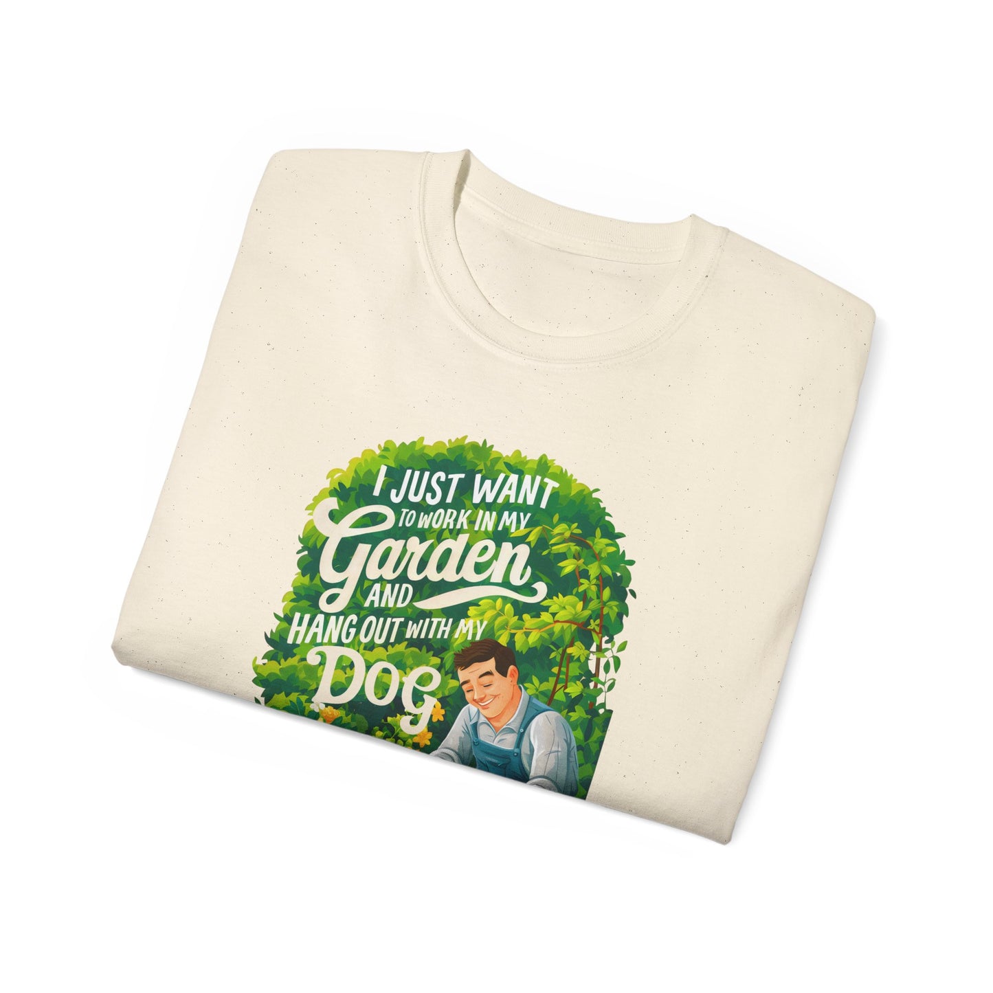 I Just Want to Work in My Garden and Hang Out with My Dog Organic T-Shirt