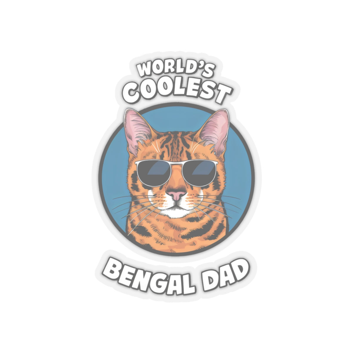 Funny Cat Lover Kiss-Cut Stickers - World's Coolest Bengal Dad