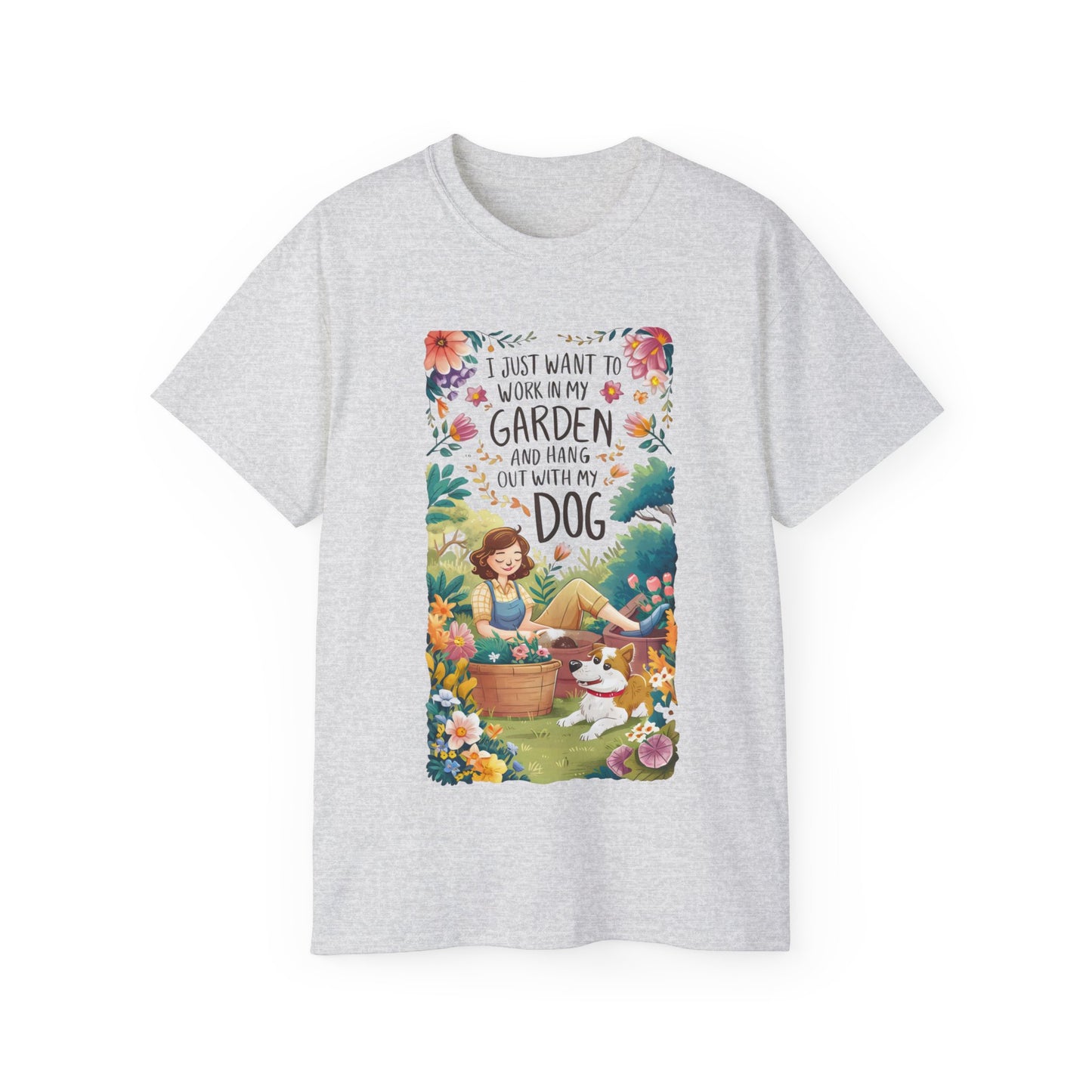 I Just Want to Work in My Garden and Hang Out with My Dog Organic T-Shirt