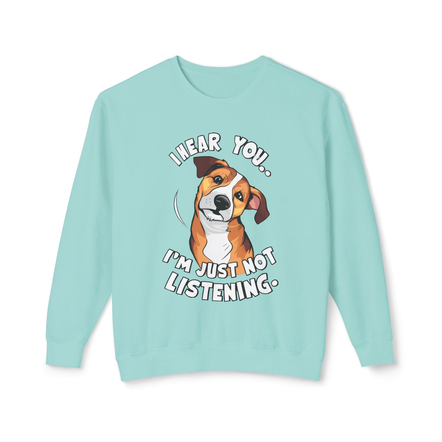 Funny Dog Meme Sweatshirt - I Hear You, I'm Just Not Listening