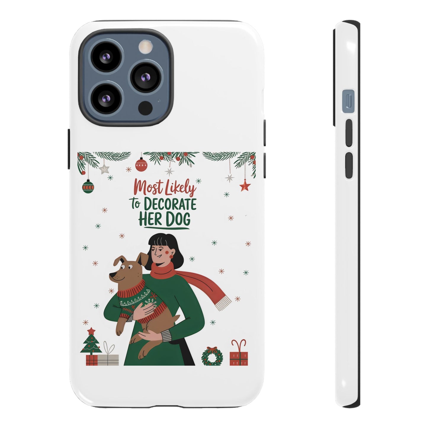 Cute Dog Cartoon Most Likely to Decorate Her Dog Christmas Meme iPhone Tough Cases