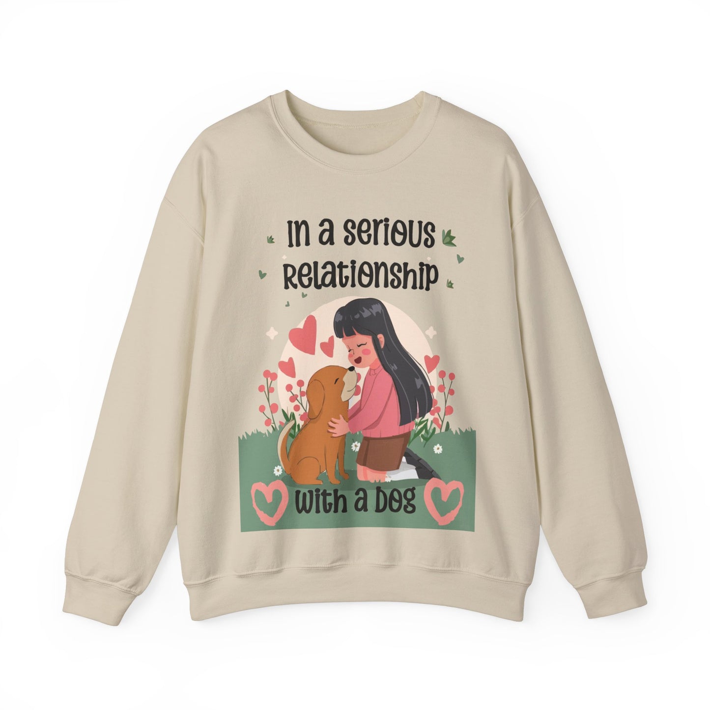 Cute Funny In a Serious Relationship with a Dog Crewneck Sweatshirt