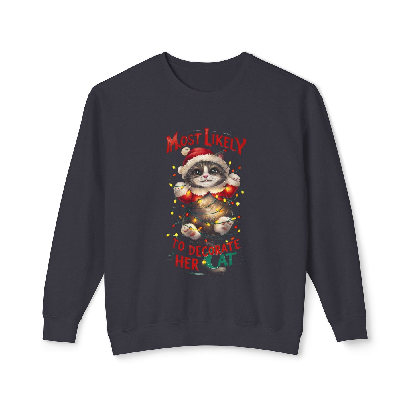 Cat Lover Unisex Sweatshirt - Most Likely to Decorate Her Cat Funny Design